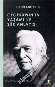 Cegerxwîn'in Yaşamı ve Şiir Anlayışı -