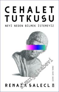 Cehalet Tutkusu : Neyi Neden Bilmek İstemeyiz -        2024
