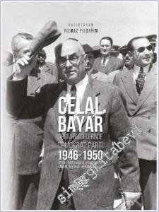 Celal Bayar : Arşiv Belgelerinde Demokrat Parti ( 1946-1950 ) DP Genel İdare Kurulu ve Grup Tutanaklari Tamim, Telgraf, Beyannameler -        2025