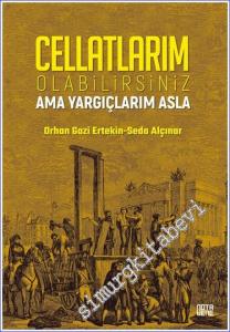 Cellatlarım Olabilirsiniz Ama Yargıçlarım Asla -        2022