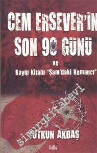 Cem Ersever'in Son 90 Günü ve Kayıp Kitabı ‘'Şam'daki Kemancı'' -