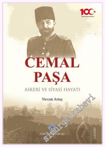 Cemal Paşa Askeri ve Siyasi Hayatı -         2019