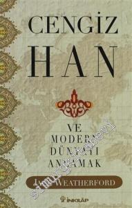 Cengiz Han ve Modern Dünyayı Anlamak -