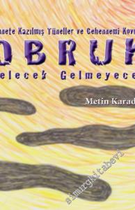 Cennete Kazılmış Tüneller ve Cehennemi Kovmak: Obruk -  Gelecek Gelmeyecek -