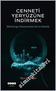 Cenneti Yeryüzüne İndirmek : Bilimkurgu Sinemasında Din ve İdeoloji -        2023
