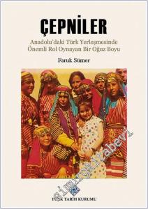 Çepniler : Anadolu'nun Bir Türk Yurdu Haline Gelmesinde Önemli Rol Oynayan Oğuz Boyu -        2024