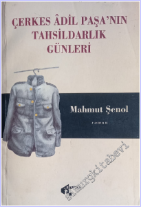 Çerkes Adil Paşa'nın Tahsildarlık Günleri  -        2007