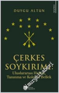 Çerkes Soykırımı : Uluslararası Hukuk Tanınma ve Kolektif Bellek -        2025