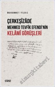 Çerkeşizade Mehmed Tevfik Efendi'nin Kelami Görüşleri -        2025