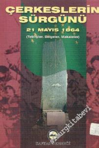 Çerkeslerin Sürgünü : 21 Mayıs 1864 (Tebliğler, Belgeler, Makaleler) -