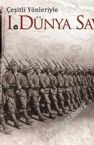 Çeşitli Yönleriyle 1. Dünya Savaşı -
