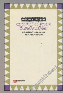 Çeşitlilikten Özgürlüğe: Çokkültürlülük ve Liberalizm -        1998