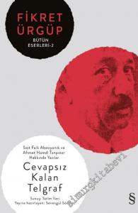 Cevapsız Kalan Telgraf: Sait Faik Abasıyanık ve Ahmet Hamdi Tanpınar Hakkında Yazılar - Fikret Ürgüp Bütün Eserleri 2 -        2019