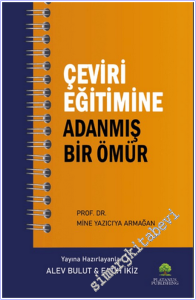 Çeviri Eğitimine Adanmış Bir Ömür : Prof. Dr. Mine Yazıcı'ya Armağan -        2026