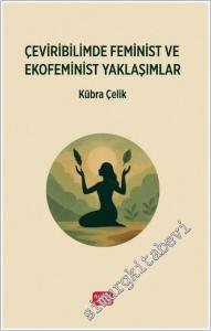 Çeviribilimde Feminist ve Ekofeminist Yaklaşımlar -        2025