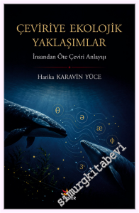 Çeviriye Ekolojik Yaklaşımlar: İnsandan Öte Çeviri Anlayışı -