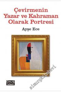 Çevirmenin Yazar ve Kahraman Olarak Portresi -