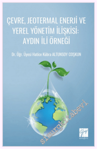 Çevre Jeotermal Enerji ve Yerel Yönetim İlişkisi : Aydın İli Örneği  -
