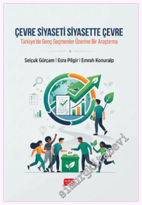 Çevre Siyaseti Siyasette Çevre : Türkiye'de Genç Seçmenler Üzerine Bir Araştırma -