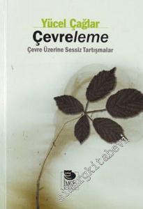 Çevreleme: Çevre Üzerine Sessiz Tartışmalar -        2011