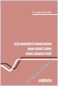 Ceza Mahkemesi Kararlarının Kamu Hizmetlerine Girme Hakkına Etkisi -