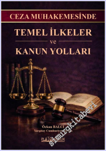 Ceza Muhakemesinde Temel İlkeler ve Kanun Yolları -        2026