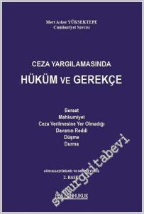 Ceza Yargılamasında Hüküm ve Gerekçe : Beraat - Mahkumiyet - Ceza Verimesine Yer Olmadığı - Davanın Reddi - Düşme - Durma -        2025