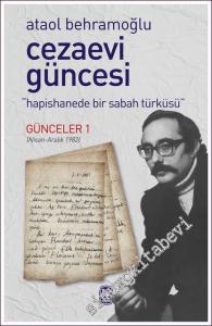 Cezaevi Güncesi : Hapishanede Bir Sabah Türküsü - Günceler 1 (Nisan Aralık 1982) -        2022