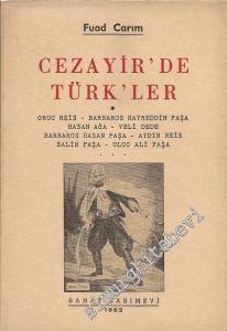 Cezayir'de Türkler - Oruç Reis,  Barbaros Hayreddin Paşa, Hasan Ağa, Veli Dede, Barbaros Hasan Paşa, Aydın Reis, Salih Paşa, Uluc Ali Paşa -        1962