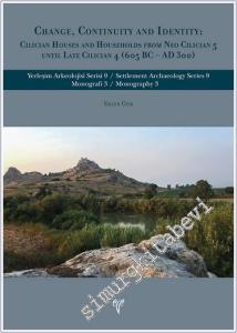 Change Continuty and Identity : Cilician Houses and Households From Neo Cilician 5 Until Late Cilician 4 (605 BC - AD 300) -YAS 9 - Yerleşim Arkeolojisi Serisi 9 -        2023