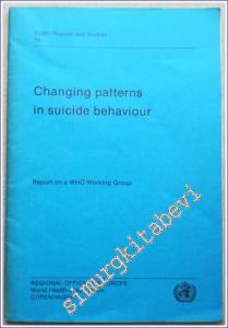 Changing Patterns in Suicide Behaviour : Report on a WHO Working Group (Conference Proceedings - Pamphlet) -        1982