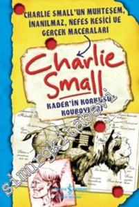 Charlie Small 4: Kaderin Korkusuz Kovboyları - Charlie Small'un Muhteşem, İnanılmaz, Nefes Kesici ve Gerçek Maceraları -        2012