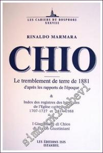 Chio: Le Tremblement de Terre de 1881 d'Après Les Rapports de L'Époque : Index des Registres des Baptêmes de l'Eglise Catholique 1707-1727 et 1814-1988 - I Giustiniani di Chios di Enrico Giustiniani -        2005