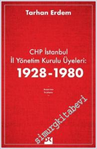 CHP İstanbul İl Yönetim Kurulu Üyeleri: 1928-1980 -        2020