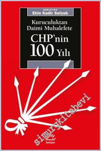 CHP'nin 100 Yılı - Kuruculuktan Daimi Muhalefete -