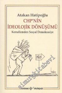 CHP'nin İdeolojik Dönüşümü: Kemalizmden Sosyal Demokrasiye -
