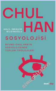 Chul Han Sosyolojisi : Byung-Chul Han'ın Sosyolojisinde Toplum Tipolojileri -