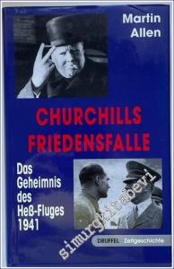 Churchills Friedensfalle: Das Geheimnis des Hess- Fluges -        2012