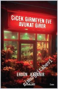 Çiçek Girmeyen Eve Avukat Girer -        2025