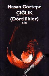 Çığlık : Dörtlükler  -