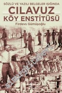 Cılavuz Köy Enstitüsü: Sözlü ve Yazılı Belgeler Işığında -        2017