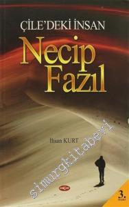 Çiledeki İnsan: Necip Fazıl -