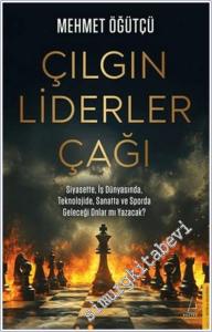 Çılgın Liderler Çağı : Siyasette İş Dünyasında Teknolojide ve Sporda Geleceği Onlar mı Yazacak -        2025