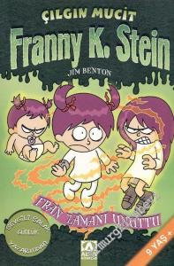 Çılgın Mucit Franny K. Stein: Fran Zamanı Unuttu -