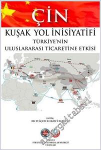 Çin Kuşak Yol İnisiyatifi Türkiye'nin Uluslararası Ticaretine Etkisi -        2021