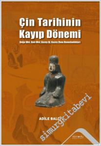 Çin Tarihinin Kayıp Dönemi: Doğu Wei,Batı Wei Kuzey Qi,Kuzey Zhou Hanedanlıkları -        2025
