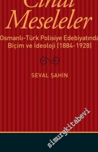 Cinai Meseleler: Osmanlı Türk Polisiye Edebiyatında Biçim ve İdeoloji 1884 - 1928 -