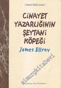 Cinayet Yazarlığının Şeytani Köpeği: Yaşanmış Suç Öyküleri 2 -