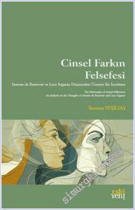Cinsel Farkın Felsefesi : Simone de Beauvoir ve Luce Irigaray Düşünceleri Üzerine Bir İnceleme -        2026
