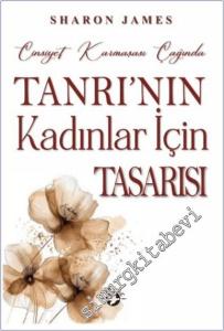 Cinsiyet Karmaşası Çağında Tanrı'nın Kadınlar İçin Tasarısı -        2025